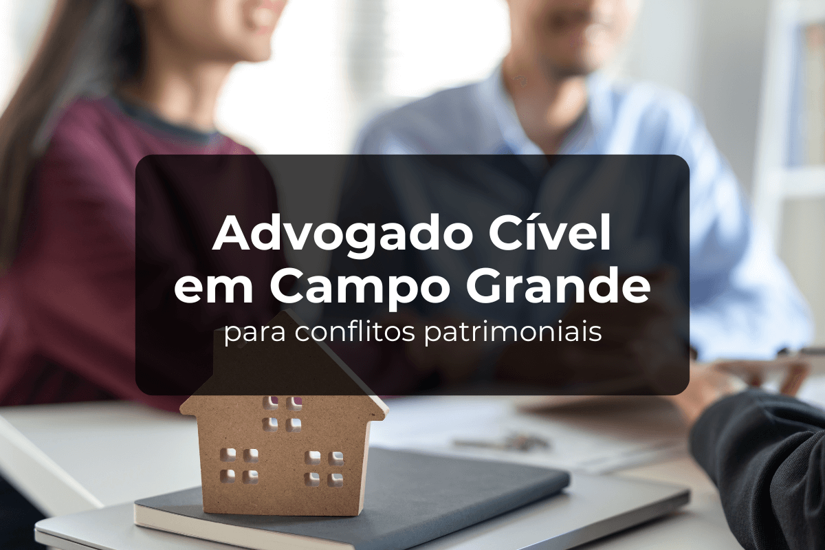  Advogado Cível Campo Grande para Conflitos Patrimoniais