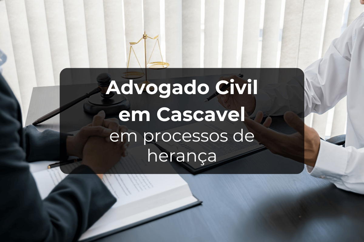 Advogado Civil em Cascavel em Processos de Herança