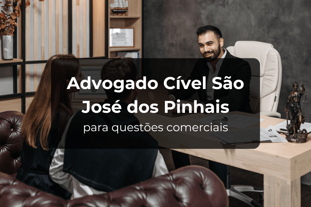 Advogado Cível São José dos Pinhais para questões comerciais