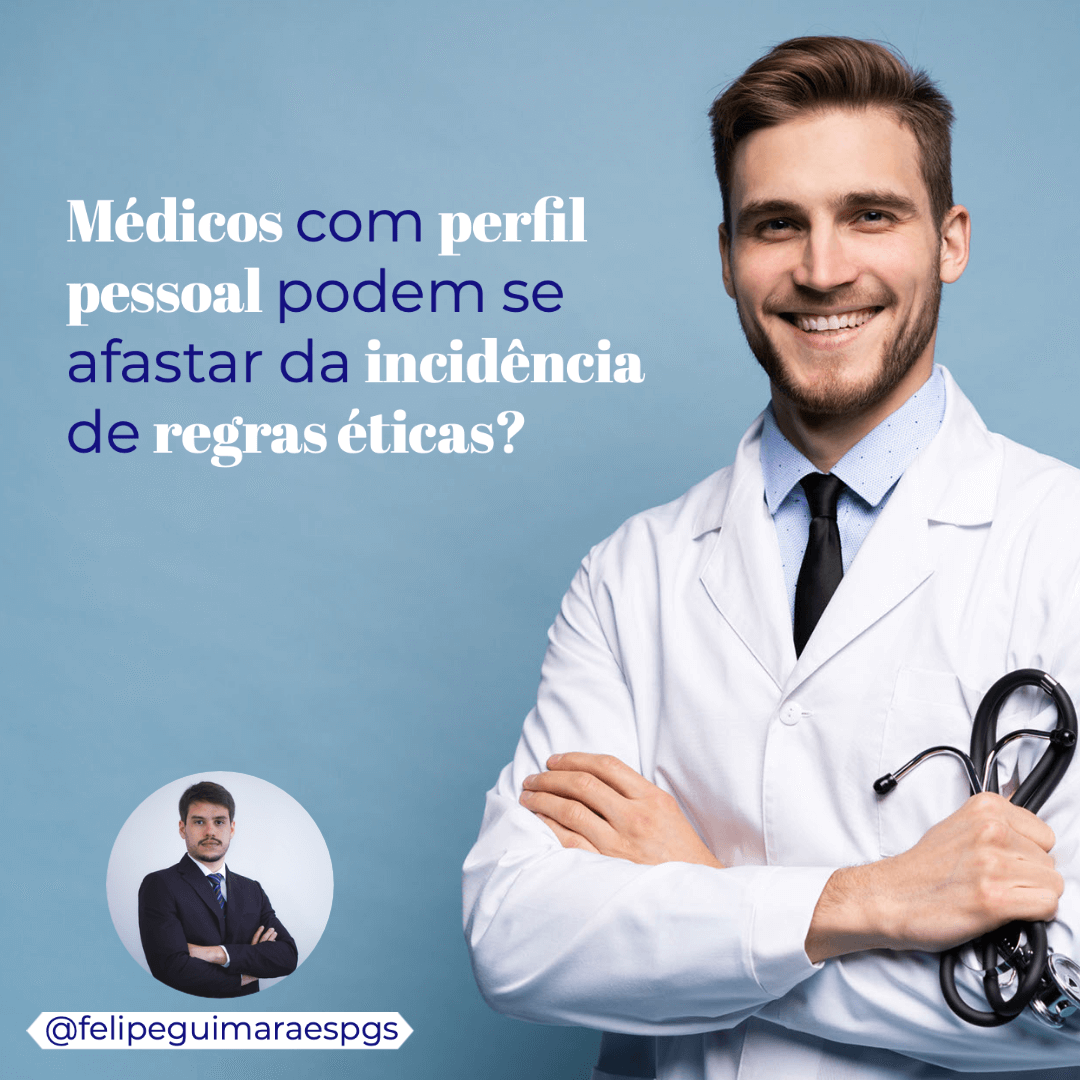 Médicos com perfil pessoal podem se afastar da incidência de regras éticas? 