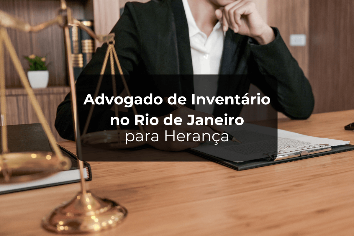 Advogado de Inventário no Rio de Janeiro para Herança