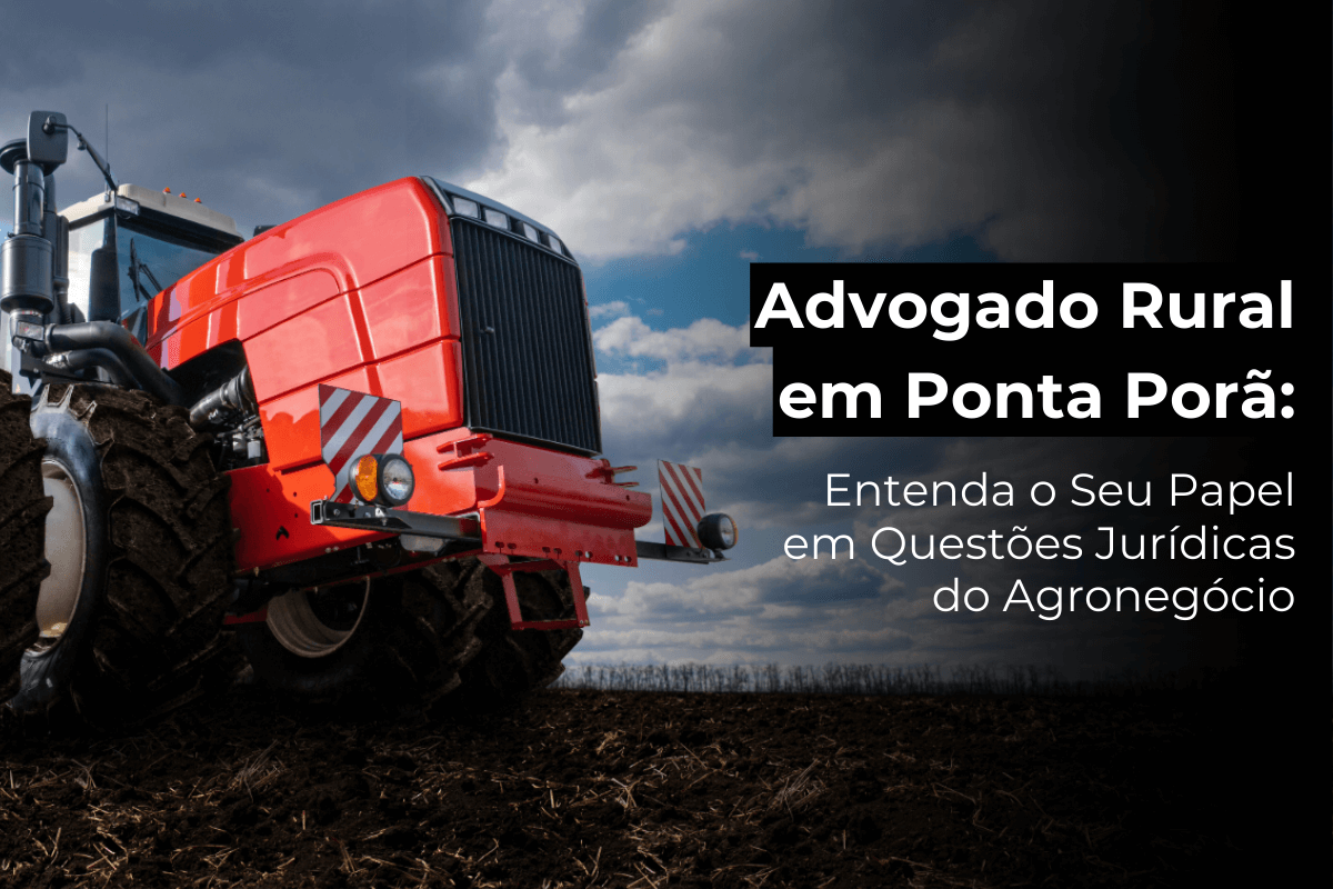 Advogado Rural em Campo Largo: Entenda o Seu Papel em Questões Jurídicas do Agronegócio