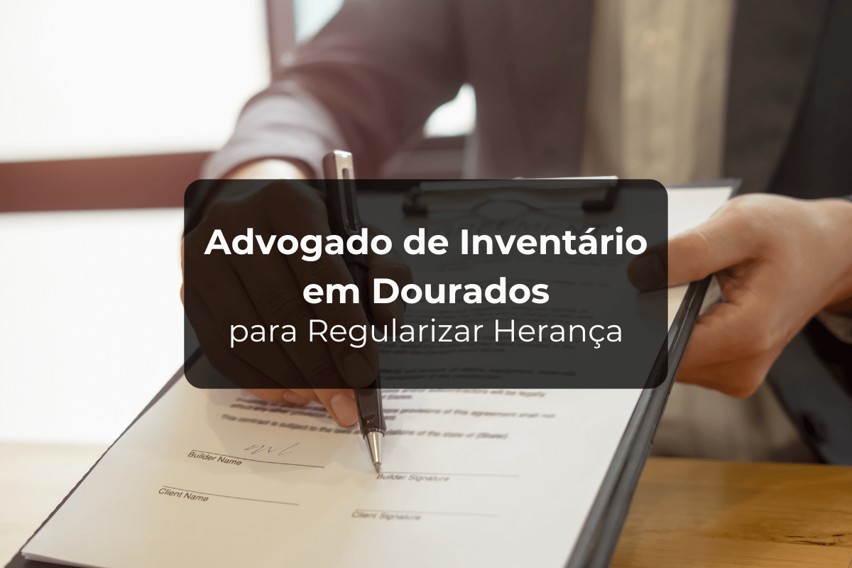 Advogado Inventário em Dourados para Regularizar Herança