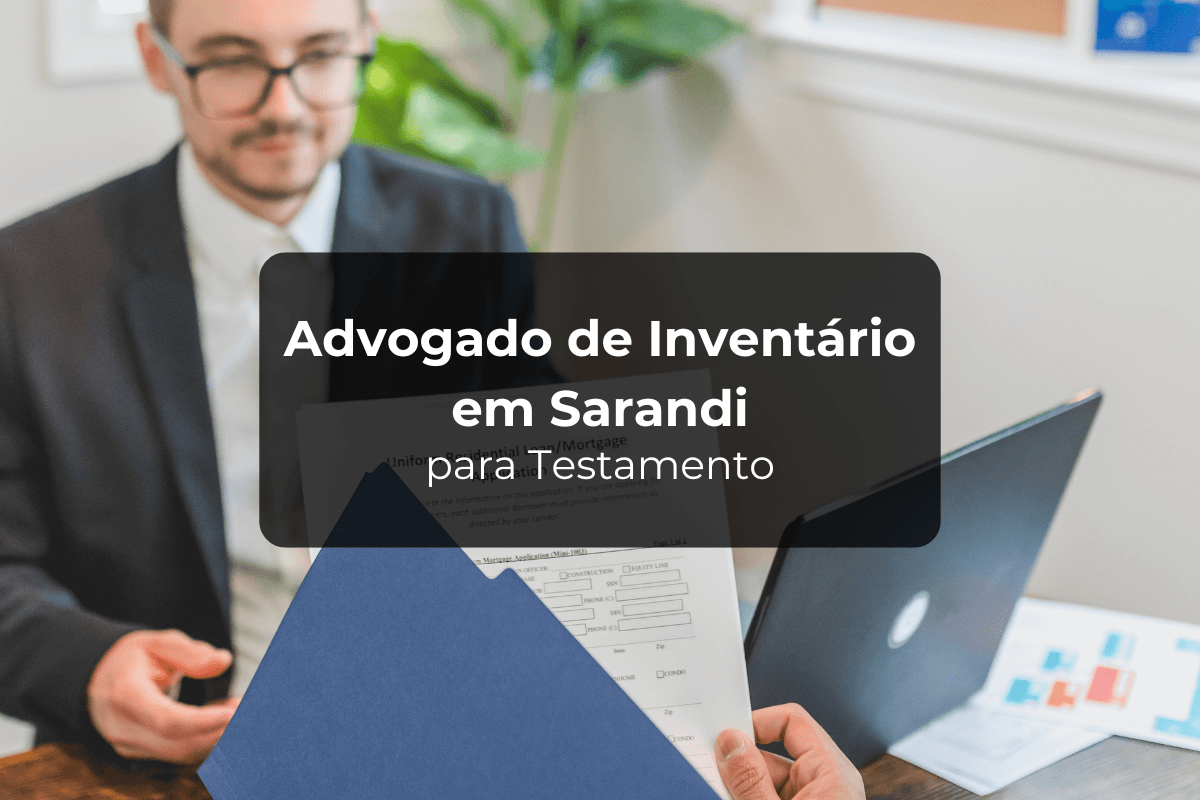 Advogado de Inventário em Sarandi para Testamento