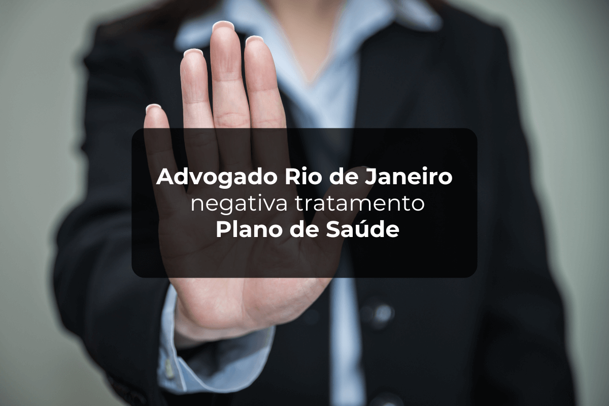 Advogado Rio de Janeiro: Negativa Plano de Saúde