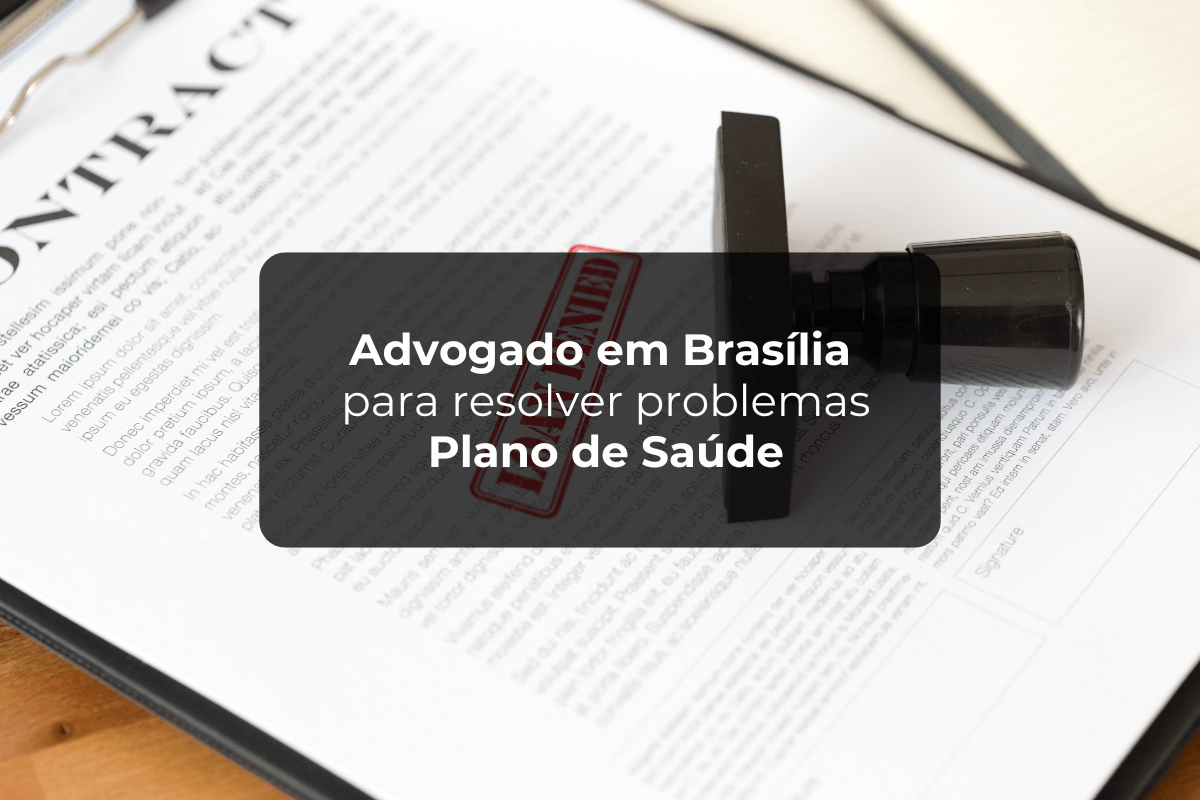 Advogado em Brasília: Resolver Problemas Plano de Saúde