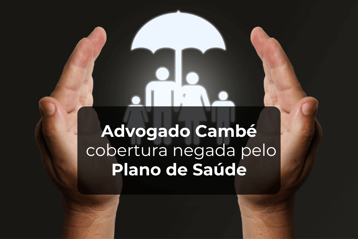 Advogado Cambé Cobertura Negada pelo Plano de Saúde