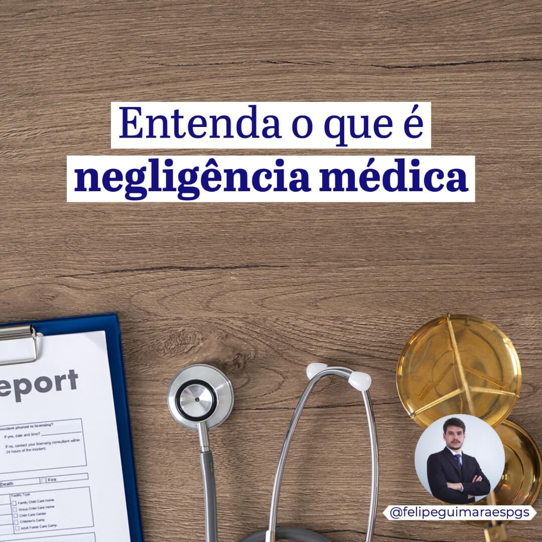 Entenda o que é negligência médica