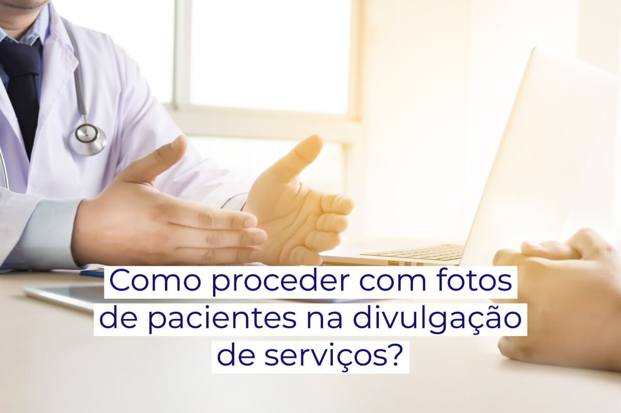 Como proceder com fotos de pacientes na divulgação de serviços? 