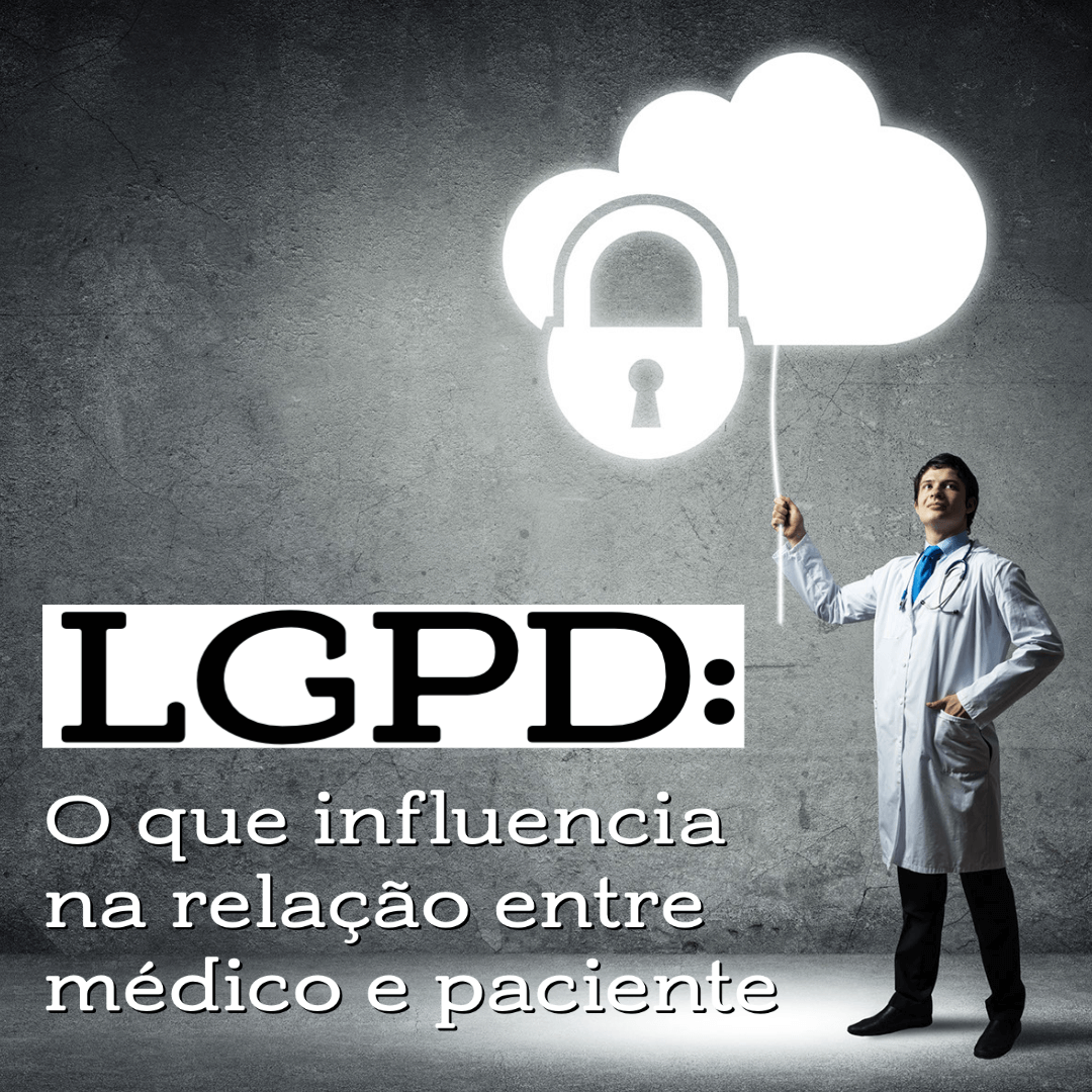 LGPD: O que influencia na relação entre médico e paciente