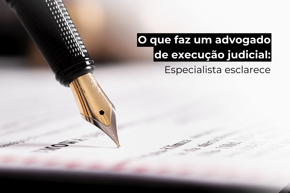 O que faz um Advogado de Execução Judicial em Fortaleza: Especialista Explica