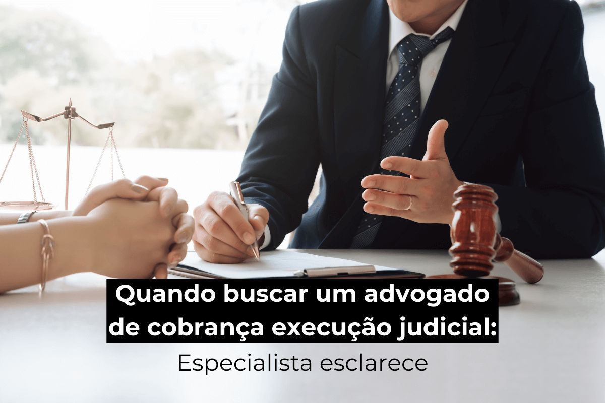 Quando buscar um Advogado de Cobrança e Execução Judicial em Salvador: Especialista Esclarece