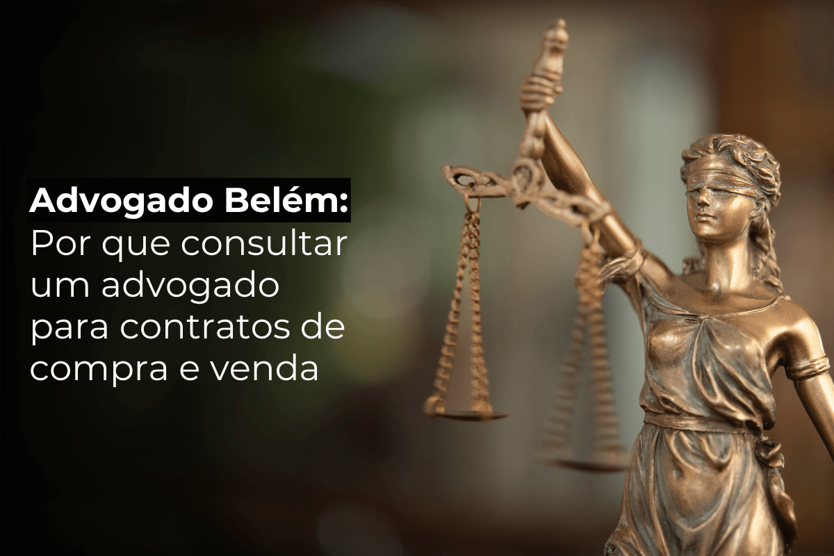 Advogado Belém: Contratos de Compra e Venda