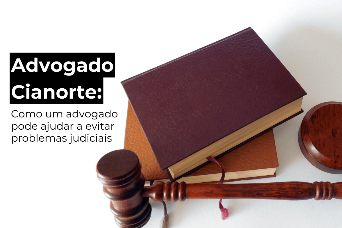 Advogado Cianorte Para Evitar Problemas Judiciais