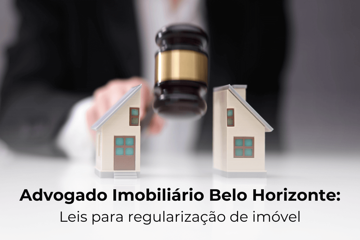 Advogado Imobiliário Belo Horizonte Regularização Imóvel