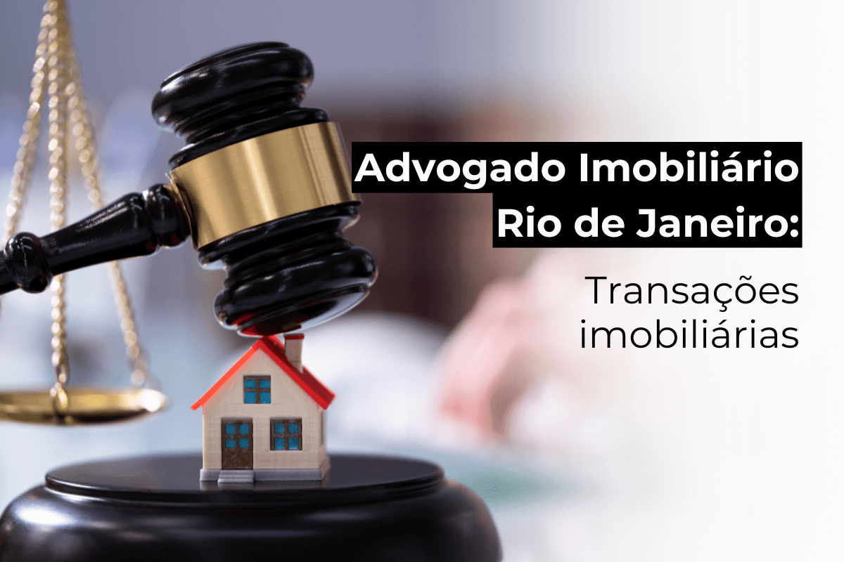 Advogado Imobiliário Rio de Janeiro - Segurança Jurídica