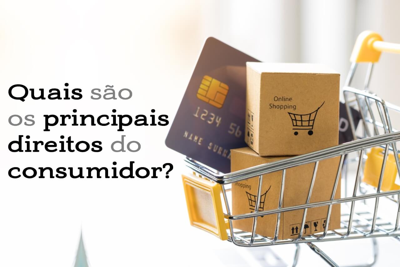 Quais são os principais direitos do consumidor?