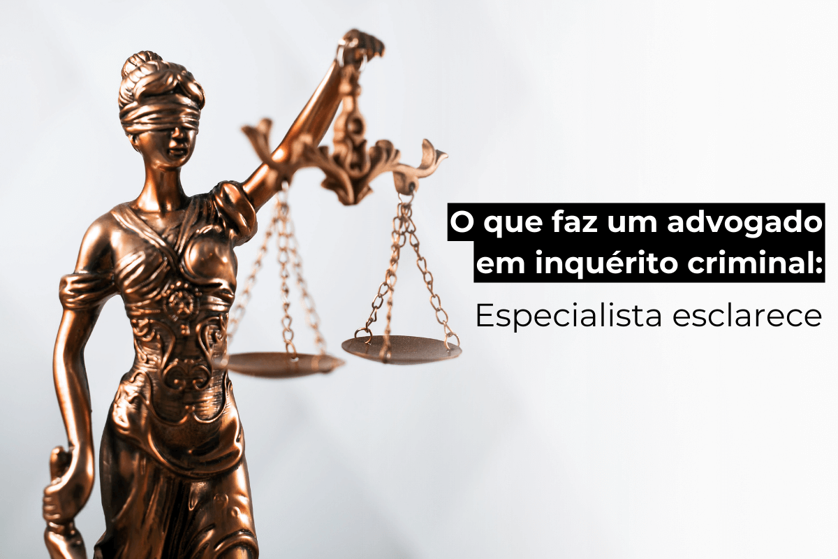 Advogado Criminal Fortaleza Esclarece: O Que Faz um Especialista em Inquérito Criminal: Especialista Esclarece  