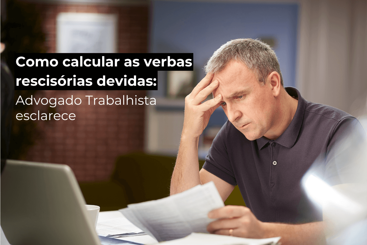 Advogado Trabalhista Brasília Esclarece: Como Calcular Verbas Rescisórias Devidas