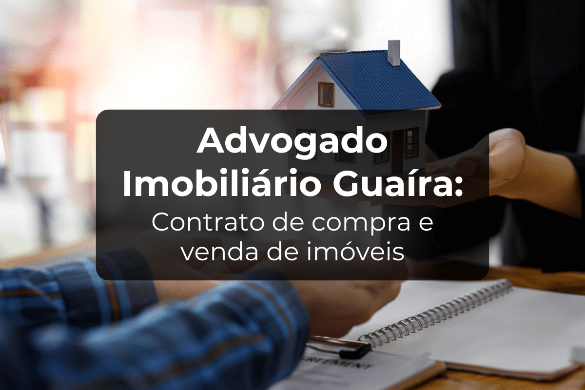 Advogado Imobiliário Guaíra: Compra e Venda de Imóveis