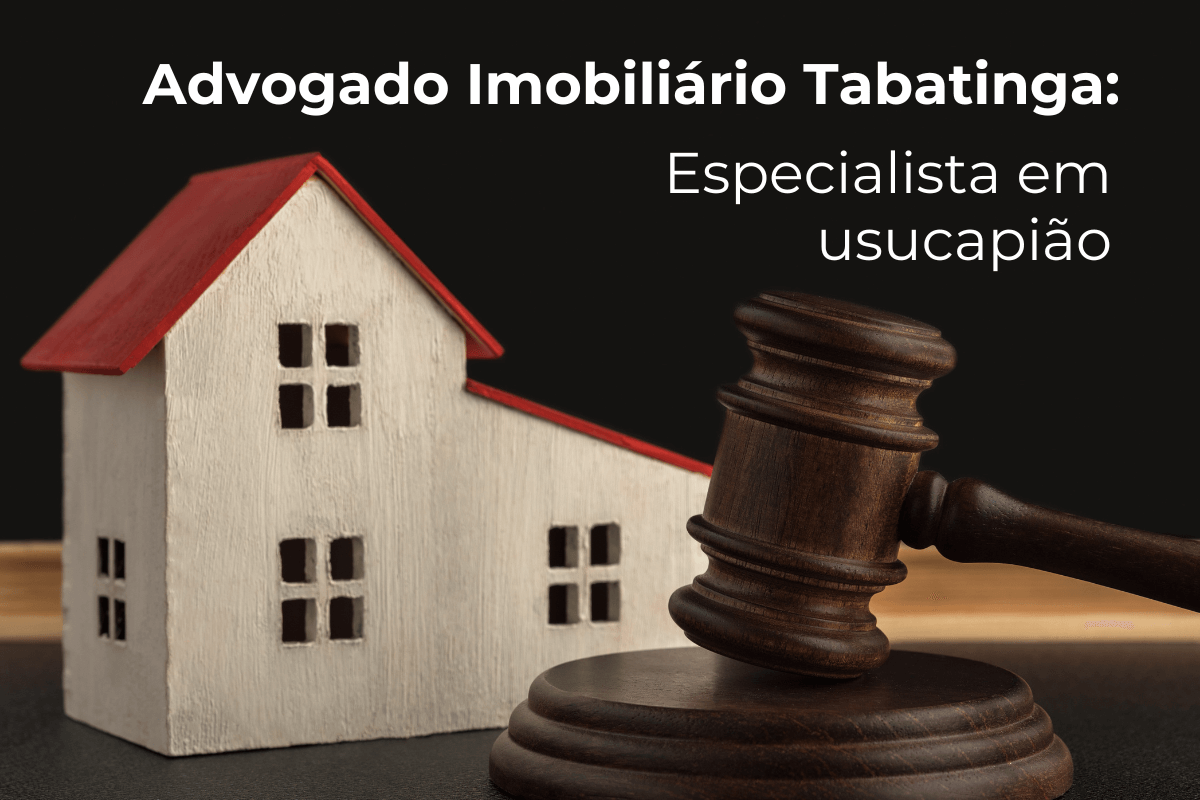 Advogado Imobiliário Tabatinga: Usucapião e Regularização