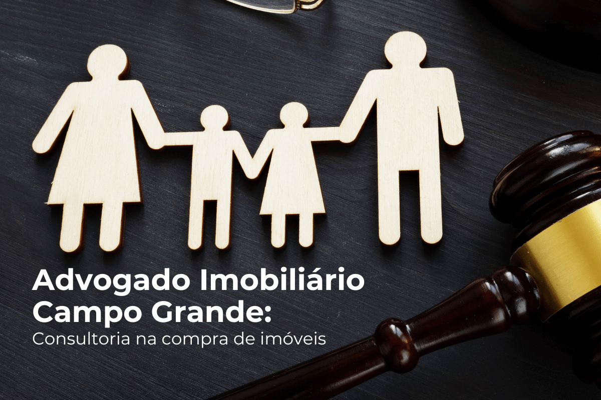 Advogado Imobiliário Campo Grande: Compra de Imóveis