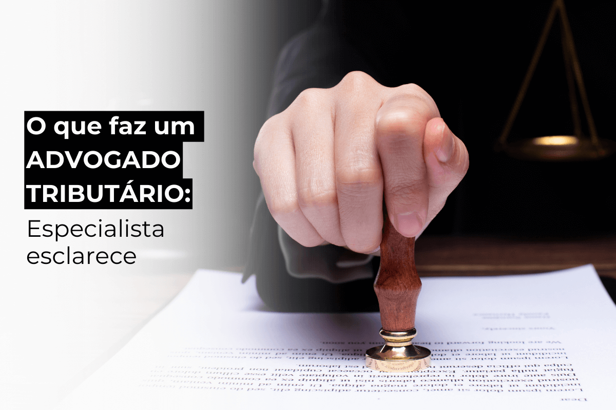 Advogado Empresarial Brasília Esclarece: O que Faz um Advogado Tributário