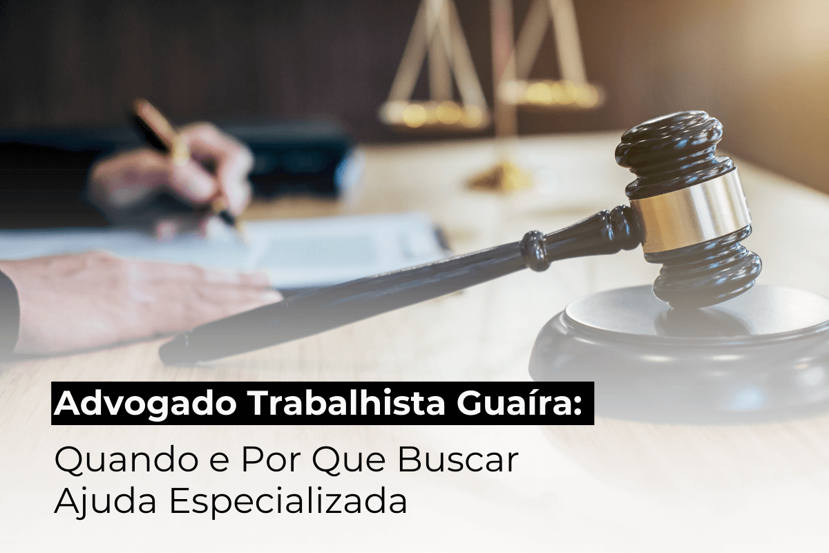 Advogado Trabalhista em Guaíra: Quando Buscar Apoio Especializado e Como Ele Pode Ajudar