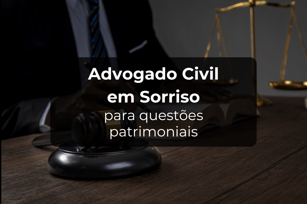 Advogado Civil em Sorriso para Questões Patrimoniais