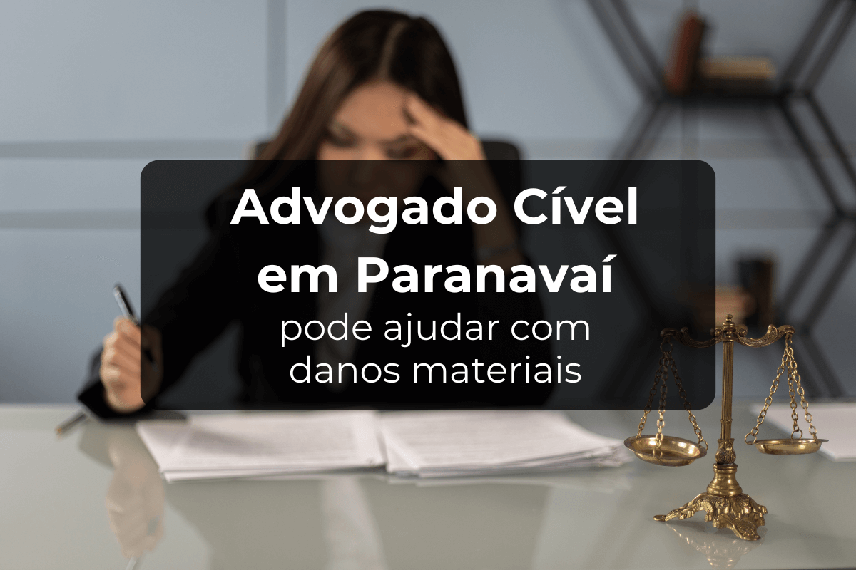 Advogado Cível em Paranavaí Pode Ajudar com Danos materiais