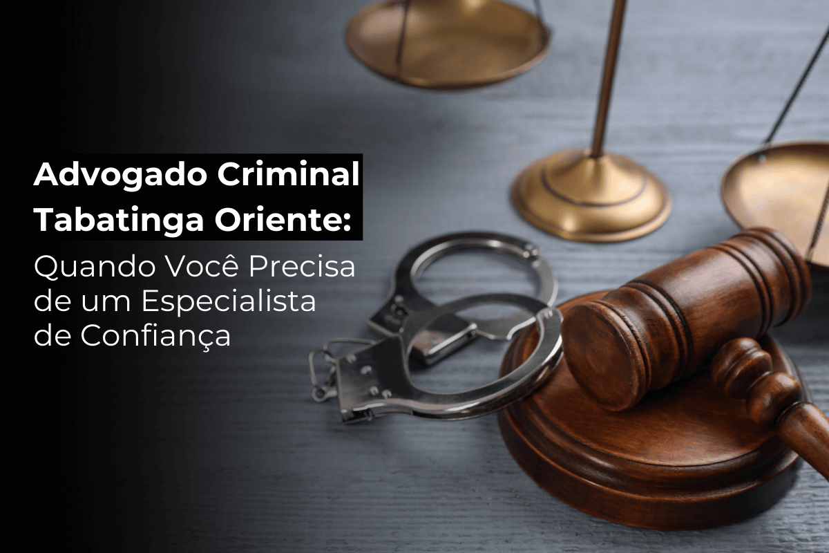 Advogado Criminal em Tabatinga Orienta: Quando Você Precisa de um Especialista de Confiança