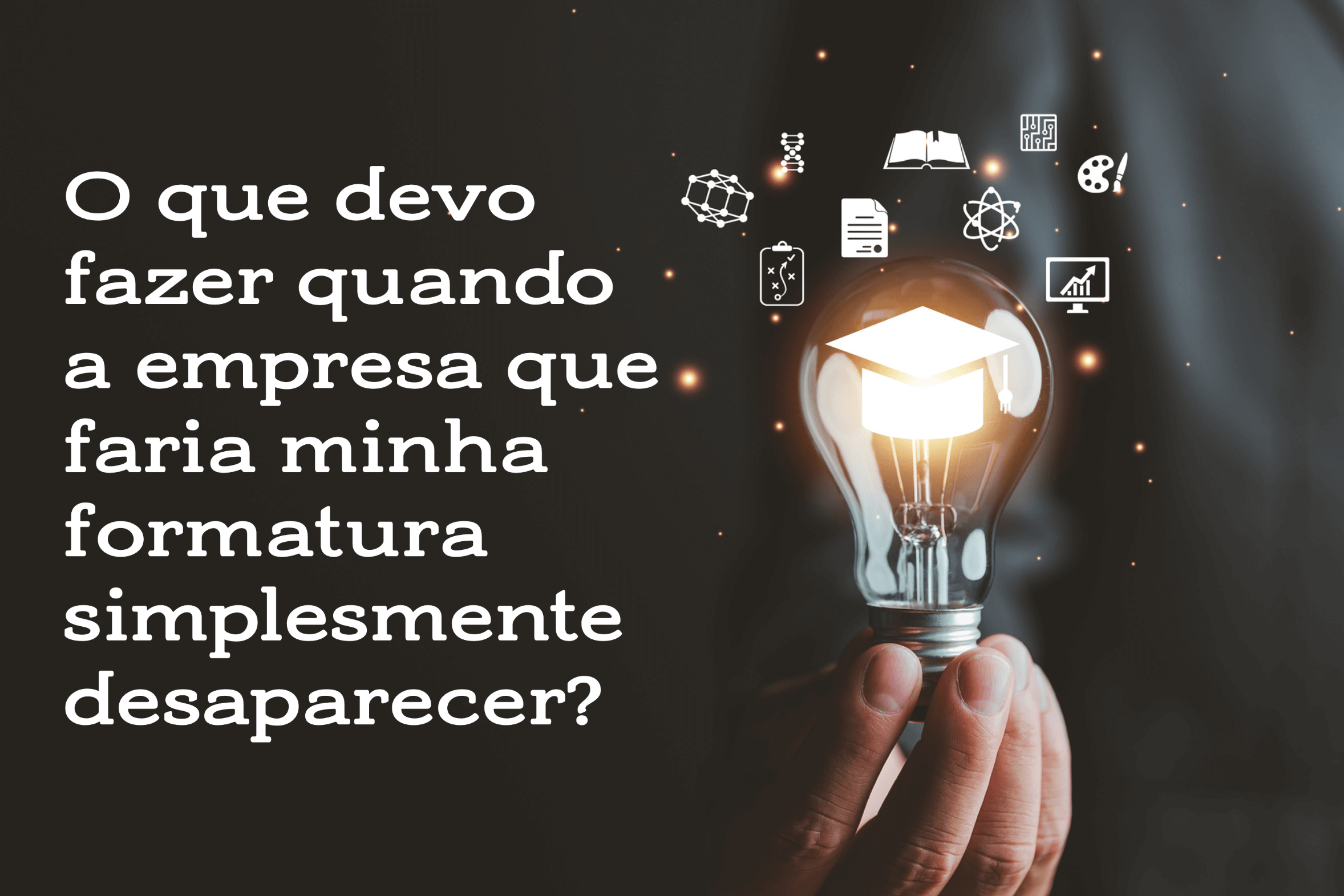 O que devo fazer quando a empresa que faria minha formatura simplesmente desaparecer?